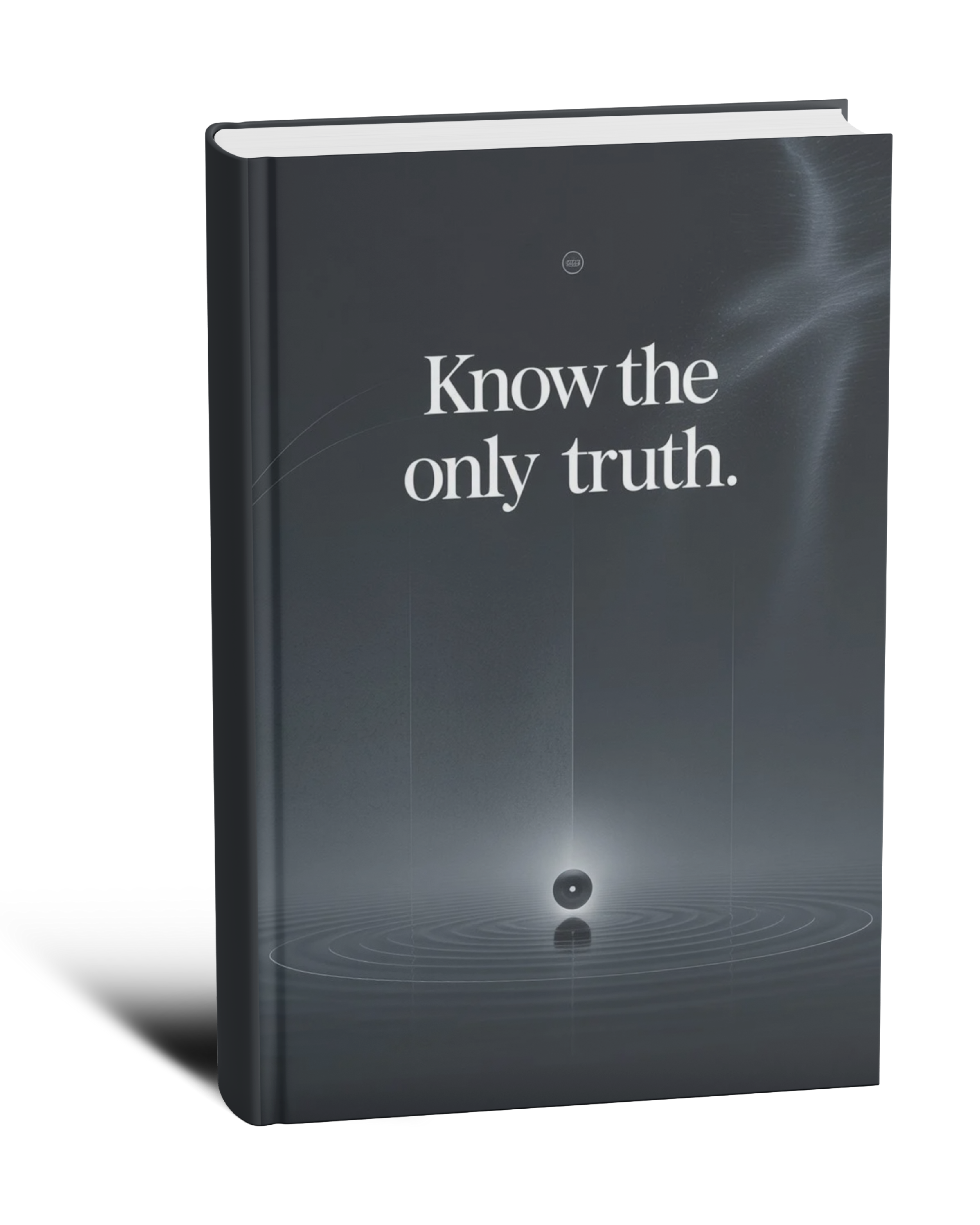 Know the only Truth